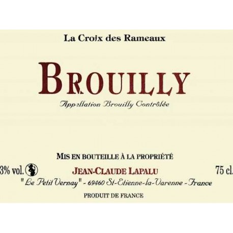Domaine Jean-Claude Lapalu Brouilly La croix des Rameaux 2017 etiquette Domaine Jean-Claude Lapalu Brouilly La croix des Rameaux 2017 etiquette