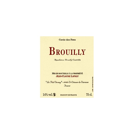 Domaine Jean-Claude Lapalu Brouilly "Cuvée des fous" 2019 etiquette Domaine Jean-Claude Lapalu Brouilly "Cuvée des fous" 2019 etiquette